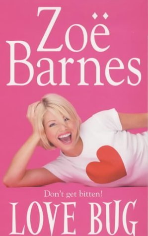 Love Bug: Don't get bitten! Barnes, Zoe