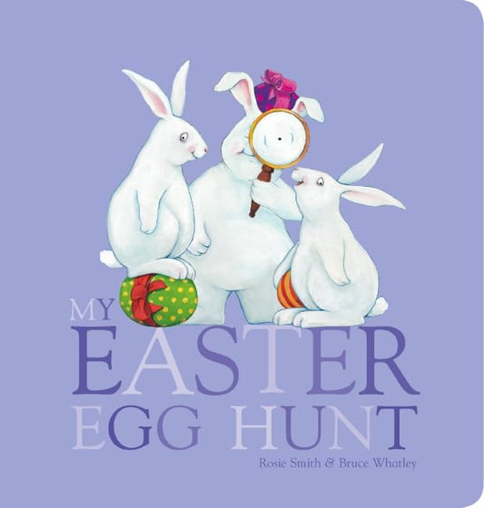 My Easter Egg Hunt Board Book [Board book] Smith, Rosie and Whatley, Bruce