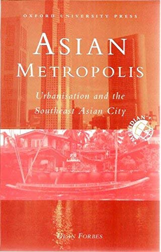 Asian Metropolis: Urbanisation and the South-east Asian City