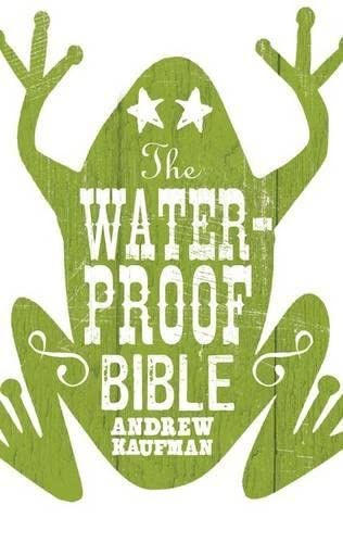 The Waterproof Bible [Paperback] Kaufman, Andrew