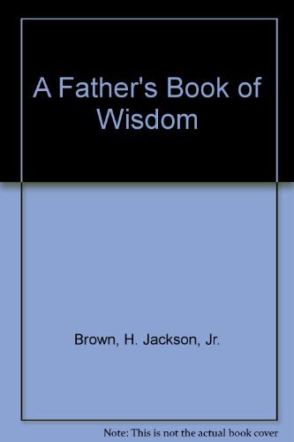 A Father's Book of Wisdom [Paperback]