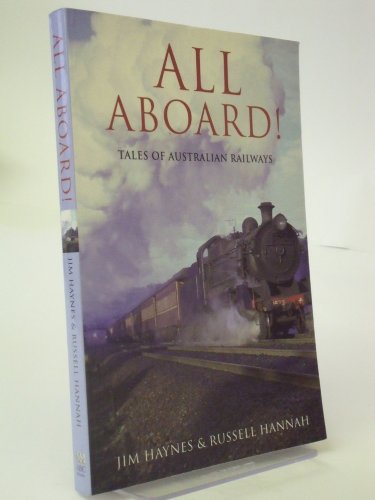All Aboard. Tales Of Australian Railways [Paperback] Haynes Jim, Hannah Russell