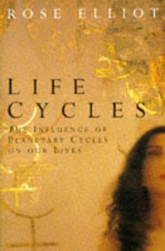 Life Cycles Pb: The Influence of Planetary Cycles on Our Lives [Paperback] Elliot, Rose