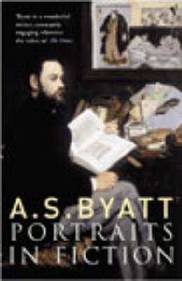 Portraits in Fiction [Paperback] A.S., Byatt,