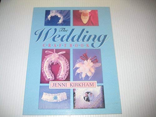 The Wedding Craft Book Kirkham, Jenni