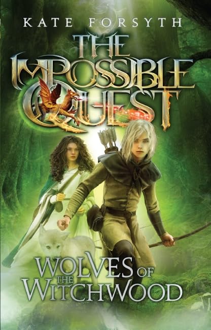 Wolves of Witchwood (Impossible Quest #2) [Paperback] Forsyth, Kate