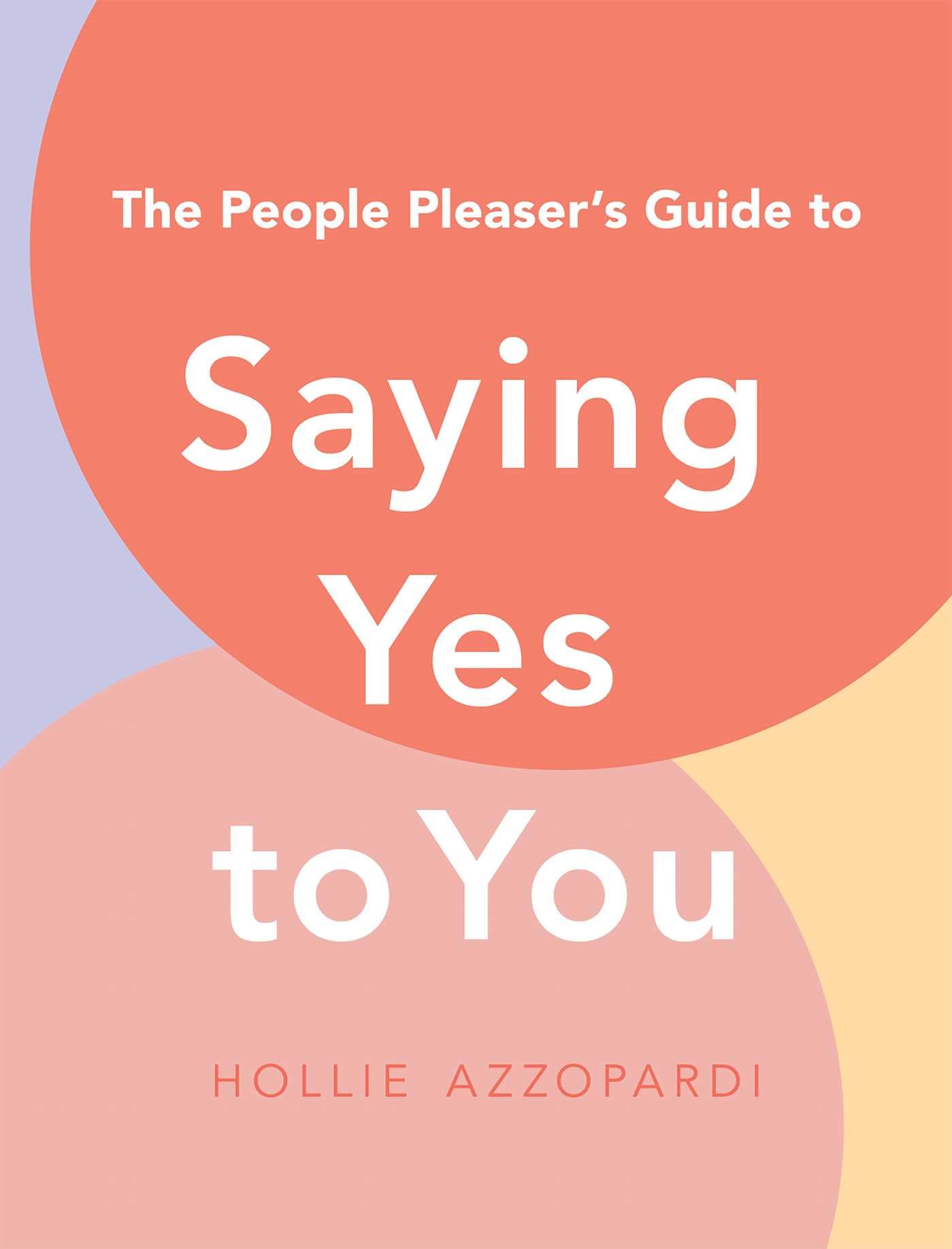 People Pleaser's Guide to Saying Yes to You