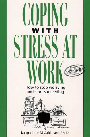 Coping With Stress at Work Atkinson, Jacqueline M.