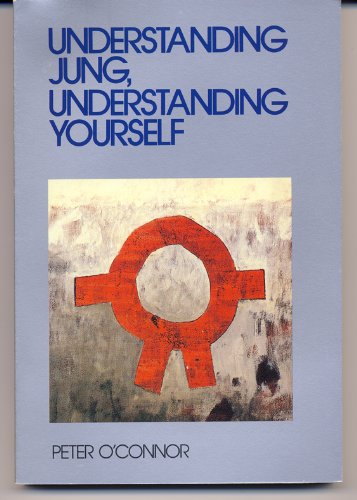 Understanding Jung, Understanding Yourself O'Connor, Peter A.