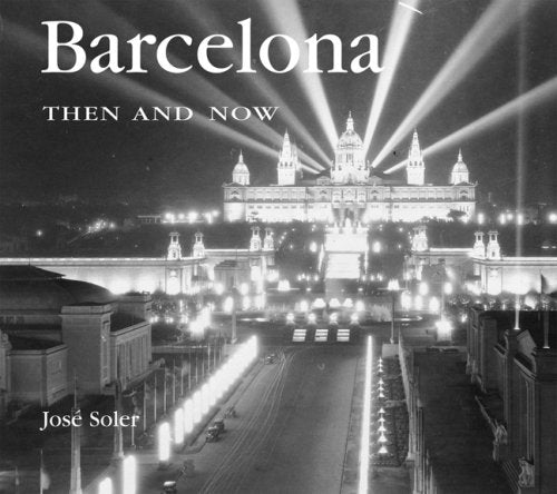 Barcelona Then and Now Solder, Jose