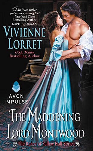 The Maddening Lord Montwood: The Rakes of Fallow Hall Series [Mass Market Paperback] Lorret, Vivienne
