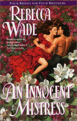 An Innocent Mistress: Four Brides for Four Brothers Wade, Rebecca