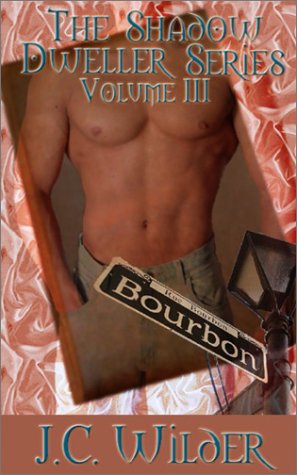 The Shadow Dweller Series: Volume Three Wilder, J. C.