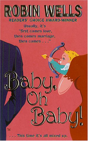 Baby, Oh Baby! Wells, Robin