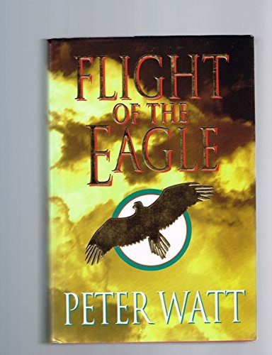 Flight of the eagle [Hardcover]
