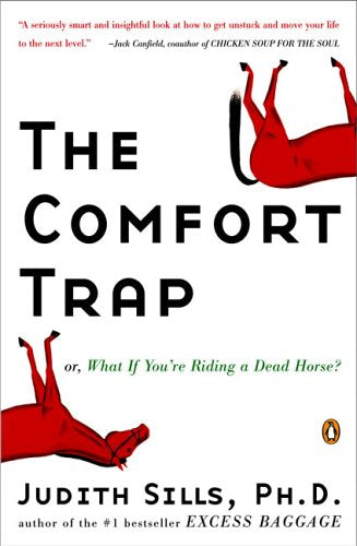 Comfort Trap or, What If You're Riding a Dead Horse Sills Judith
