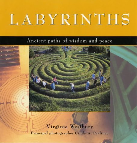 Labyrinths: Ancient Paths of Wisdom and Peace Westbury, Virginia