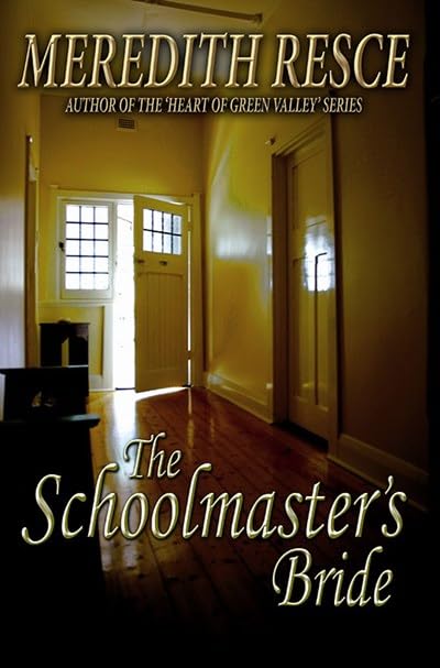 The Schoolmaster's Bride [Paperback] Meredith Resce