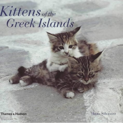 Kittens of the Greek Islands [Hardcover] Silvester, hans