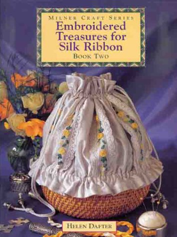Embroidered Treasures for Silk Ribbon: Bk.2 Dafter, Helen