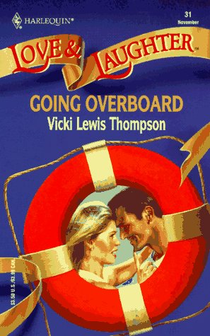 Going Overboard [Mass Market Paperback] Vicki Lewis Thompson