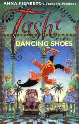 Tashi and the Dancing Shoes: 8 Fienberg, Barbara; Gamble, Kim and Fienberg, Anna