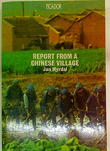 Report from a Chinese Village Myrdal, Jan; Maurice Michael: photog., by; drawings by Gun Kessle, line and Kessle, Gun