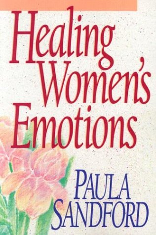 Healing Women's Emotions Sandford, Paula
