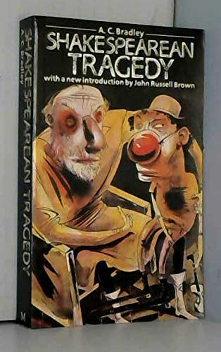 Shakespearean Tragedy Bradley, A. C.