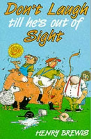 Don't Laugh Till He's Out of Sight Brewis, Henry