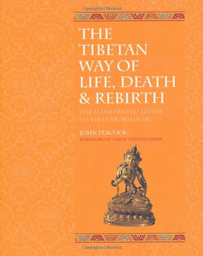 The Tibetan Book of Life, Death and Rebirth Peacocke, John