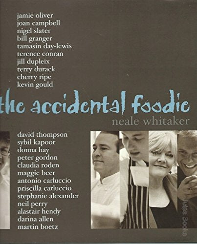 The Accidental Foodie Whitaker, Neale