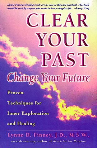 Clear Your Past, Change Your Future Finney, Lynne D.