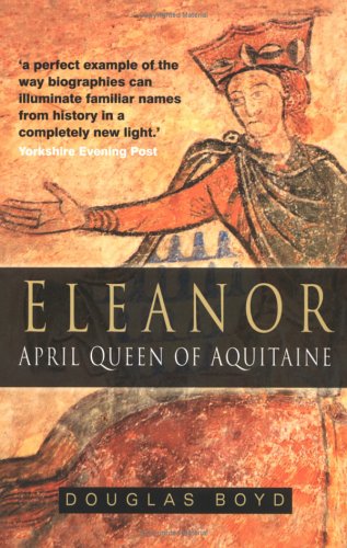 Eleanor: April Queen of Aquitaine