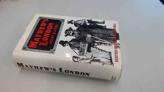 Mayhew's London Mayhew, Henry and Quennell, Peter