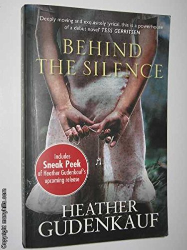 BEHIND THE SILENCE Heather Gudenkauf
