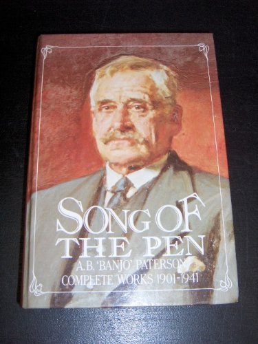 Song Of The Pen. A. B. Banjo Paterson. Complete Works 1901-1941 [Hardcover] Paterson A. B. Banjo Paterson