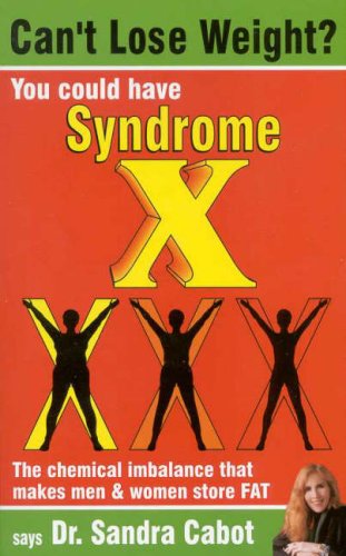 Can't Lose Weight? You Could Have Syndrome X [Paperback] Cabot, Sandra