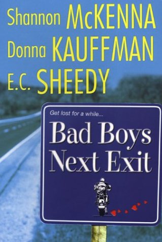 Bad Boys Next Exit McKenna, Shannon; Kauffman, Donna and Sheedy, E. C.