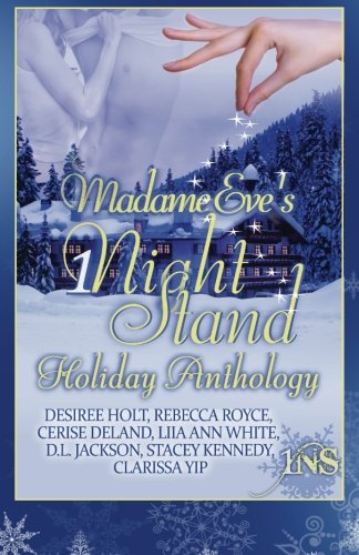 Madame Eve's 1night Stand Holiday Anthology Deland, Cerise; Holt, Desiree and Jackson, D L