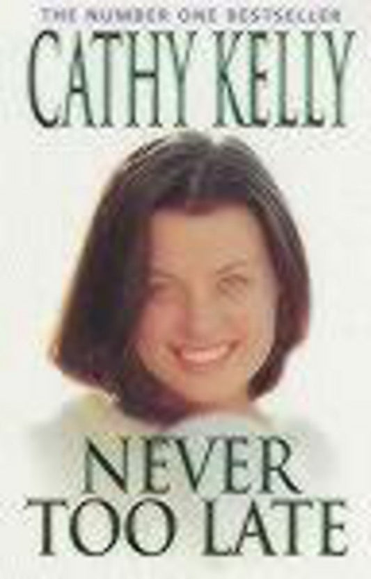 Never Too Late Kelly, Cathy