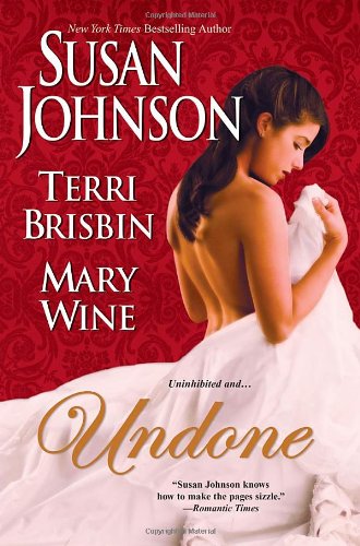 Undone Johnson, Susan; Brisbin, Terri and Wine, Mary