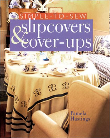 SIMPLE TO SEW SLIPCOVERS & COVER UP
