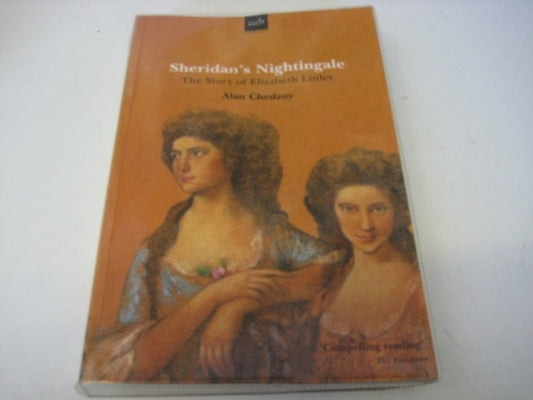Sheridan's Nightingale: The Story of Elizabeth Linley (Allison & Busby Biography) Chedzoy, Alan