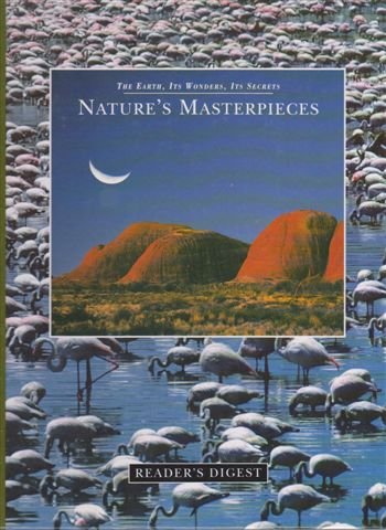 The Earth, Its Wonders, Its Secrets - Nature's Masterpieces [Hardcover] Reader's Digest