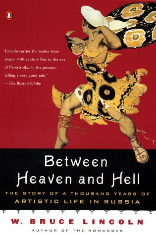 Between Heaven And Hell: The Story of a Thousand Years of Artistic Life in Russia