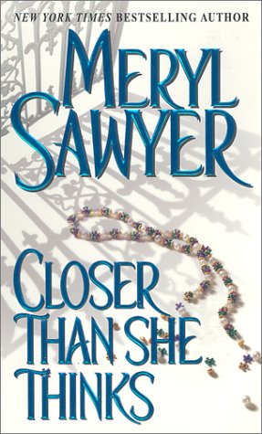 Closer Than She Thinks Meryl Sawyer