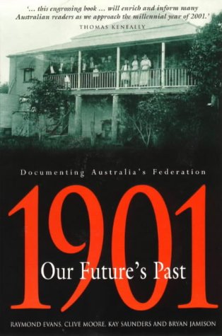 1901. Our Future's Past [Paperback] Evans Raymond, Moore Clive, Saunders Kay, Jamison Bryan