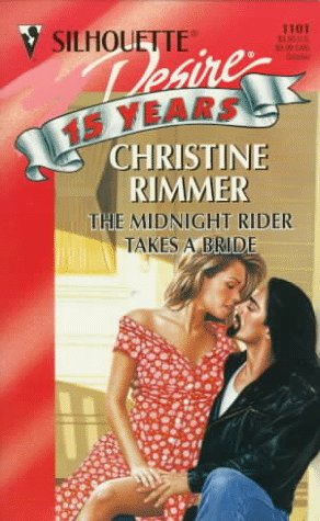 The Midnight Rider Takes A Bride [Mass Market Paperback] Christine Rimmer