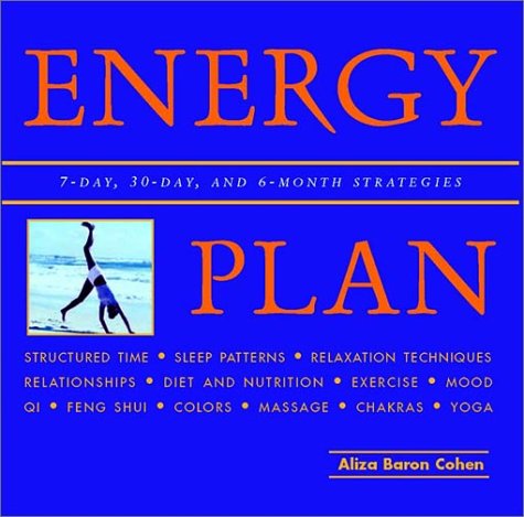 The Energy Plan: Tap Your Inner Resource for Maximum Vitality Cohen, Aliza Baron